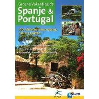 Groene Spanje en Portugal. 150 adressen voor natuur, rust ruimte, Paperback 9789075050783