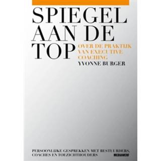 👉 Spiegel aan de top - Boek Yvonne Burger (9490463264)