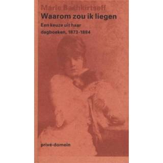 👉 Waarom zou ik liegen - Boek Marie Bashkirtseff (9029502738)