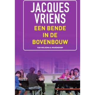 👉 Een bende in de bovenbouw - Jacques Vriens (ISBN: 9789047520788)