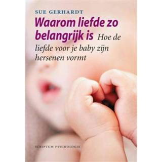 👉 Waarom liefde zo belangrijk is - Sue Gerhardt (ISBN: 9789055945658)