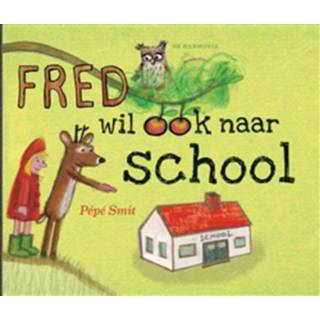 👉 Boek Pépé Smit Fred wil ook naar school - (9463360093) 9789463360098