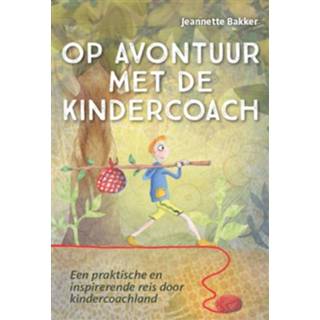 👉 Boek Psychologie > Zwangerschap kinderen Op avontuur met de kindercoach - Jeannette Bakker-Stam (9079603449) 9789079603442