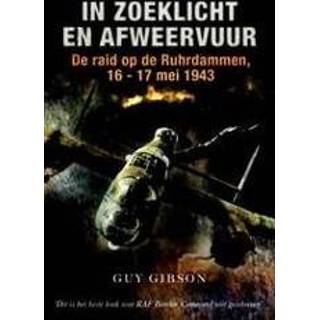 👉 Zoeklicht In en afweervuur. de raid op Ruhrdammen 16-17 mei 1943, Gibson, Guy, Paperback 9789089752383