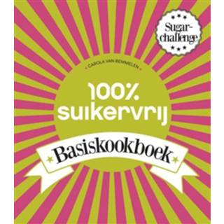 👉 Basiskookboek Carola van Bemmelen 100% Suikervrij - Boek (9000336619) 9789000336616