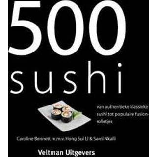 👉 500 sushi. van authentieke klassieke sushi tot populaire fusionrolletjes, Caroline Bennett, Hardcover 9789048306947