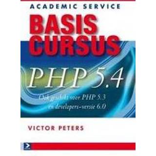 👉 Basiscursus PHP 5.4. ook geschikt voor 5.3 en developers - versie 6.0, Peters, Victor G.B., Paperback 9789012584999