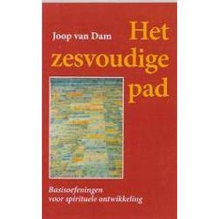 👉 Het zesvoudige pad. basisoefeningen voor spirituele ontwikkeling, Van Dam, Joop, Paperback 9789060383810