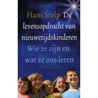 👉 Stolp leer De levensopdracht van nieuwetijdskinderen. wie ze zijn en wat ons leren, Hans Stolp, Paperback 9789020204018