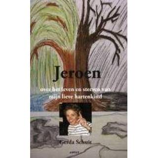 👉 Jeroen, over het leven en sterven van mijn lieve hartekind.. hartenkind..., Schuit, Gerda, Paperback 9789461530615