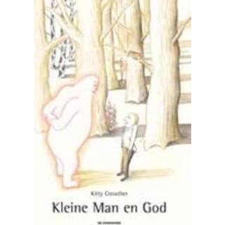 👉 Mannen Kleine man en God. Kitty Crowther, Hardcover 9789058387127