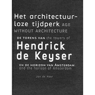 👉 Boek Cultuur > Beeldend Het architectuurloze tijdperk = Age without architecture - J. de Heer (9071346307) 9789071346309