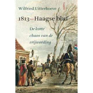 👉 Boek Wilfried Uitterhoeve 1813- Haagse bluf - (9460041213) 9789460041211