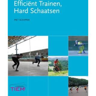👉 Schaats hobby Piet Schipper Effectief trainen, hard schaatsen - Boek (9079272051) 9789079272051
