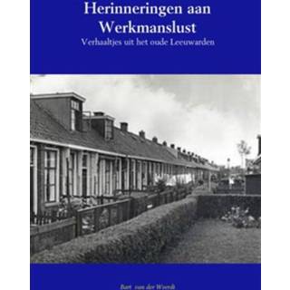 👉 Boek Herinneringen aan Werkmanslust - Bart van der Weerdt (9463189564) 9789463189569