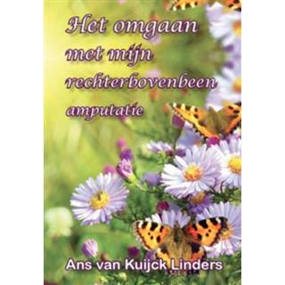 👉 Boek Het omgaan met mijn rechter bovenbeen amputatie - Ans Van Kuijck Linders (9081797018) 9789081797016