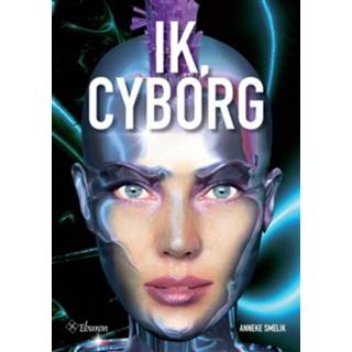 👉 Boek Anneke Smelik Ik, cyborg - (9059725921) 9789059725928