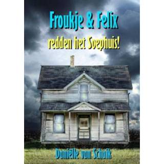 👉 Boek Daniëlle van Schaik Froukje & Felix redden het soephuis! - (9490535338) 9789490535339