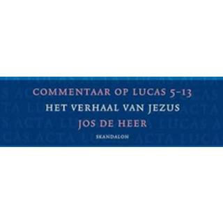 👉 Boek Jos de Heer Commentaar op Lucas 5-13 - (9490708623) 9789490708627