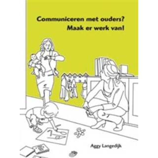 👉 Boek Opvoeding > Pedagogiek aggie edijk ouders Communiceren met ouders? Maak er werk van! - Langedijk (9088501149) 9789088501142