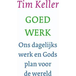 👉 Boek Tim Keller Goed werk - (9051944667) 9789051944662