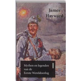 👉 Boek Mythen en legenden van de Eerste Wereldoorlog - J. Hayward (9059112660) 9789059112667