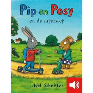 Axel Scheffler Pip en Posy de superstep - eBook (9025758037) 9789025758035