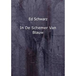 👉 Boek blauw nederlands mijnbestseller Ed Schwarz In de schemer van - (9461933754) 9789461933751