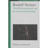 👉 Voorbij de grenzen van natuurwetenschap. Werken en voordrachten, Rudolf Steiner, Hardcover 9789060385401