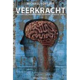 👉 Veerkracht. onze natuurlijke weerstand tegen een leven vol stress, Portzky, Michael, Paperback 9789492011336