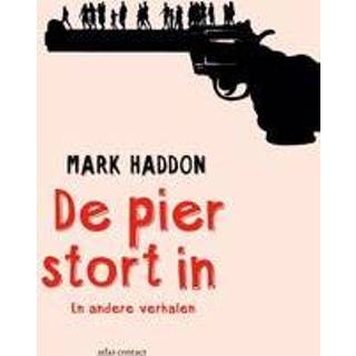 👉 De pier stort in. en andere verhalen, Mark Haddon, Paperback 9789025446963