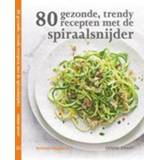 80 gezonde, trendy recepten met de spiraalsnijder. Smart, Denise, Paperback 9789048312566
