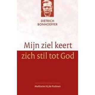 👉 Mijn ziel keert zich stil tot God. meditaties bij de Psalmen, Bonhoeffer, Dietrich, Paperback 9789043526517