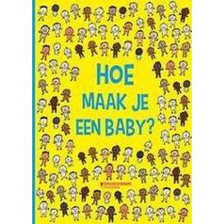 Hoe maak je een baby Soledad Bravi, Hardcover baby's Baby's Hoe maak je een baby?. Soledad Bravi, Hardcover 9789059086937