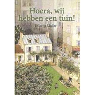 👉 Hoera, wij hebben een tuin!. Muller, Gerda, Hardcover 9789060387818