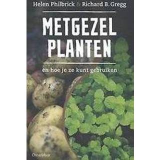 👉 Metgezelplanten. en hoe je ze kunt gebruiken, Gregg, Richard, Paperback 9789060387849