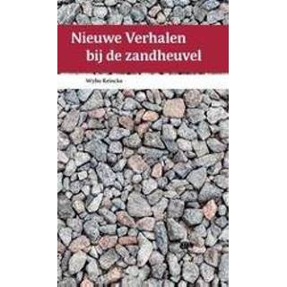 👉 Nieuwe verhalen bij de zandheuvel. Wybo Reincke, Paperback 9789462510975