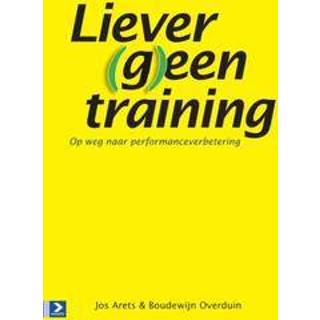 👉 Liever (g)een training. op weg naar performanceverbetering, Arets, Jos, Paperback 9789058754882