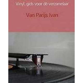 👉 Vinyl Vinyl, gids voor de verzamelaar. alles over het verzamelen van vinylplaten, Parijs Ivan, Paperback 9789402111040