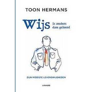 👉 Wijs is anders dan geleerd. Zijn mooiste levenswijsheden, Toon Hermans, Hardcover