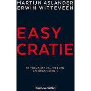 👉 Easycratie. de toekomst van werken en organiseren, Witteveen, Erwin, Paperback