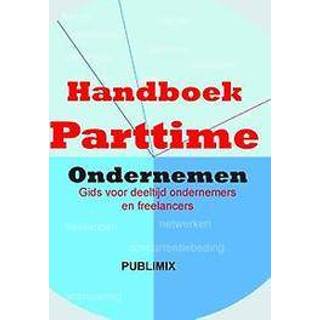 👉 Handboek Parttime ondernemen. gids voor ondernemers, zzp'ers en freelancers in deeltijd, Paperback