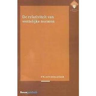 👉 De relativiteit van wettelijke normen. P.W. den Hollander, Paperback