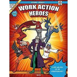 👉 Work Action Heroes. Over helden op de arbeidsmarkt, Fons Leroy, onb.uitv.