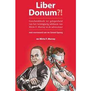 👉 Liber Donum?!. geschenkboek ter gelegenheid van het twintigjarig jubileum van Mirto F. Murray in de advocatuur, Murray, Mirto F., Paperback