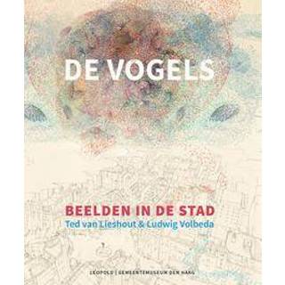 👉 De vogels. beelden in de stad, Ted van Lieshout, Hardcover