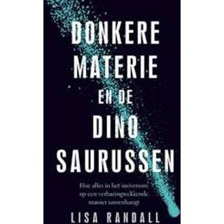 👉 Donkere materie en de dinosaurussen. hoe alles in het universum op een verbazingwekkende manier samenhangt, Randall, Lisa, Paperback