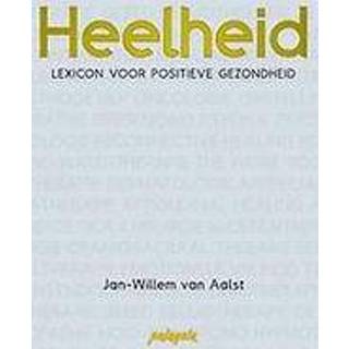 👉 Heelheid. lexicon voor positieve gezondheid, Van Aalst, Jan-Willem, Paperback