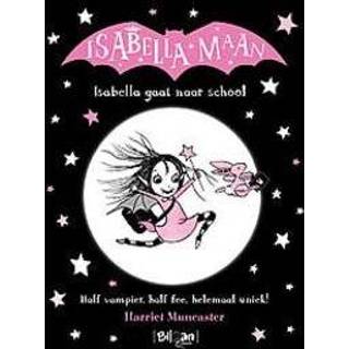 👉 ISABELLA MAAN (01): GAAT NAAR SCHOOL. MAAN, Muncaster, Harriet, Hardcover 9789463076746