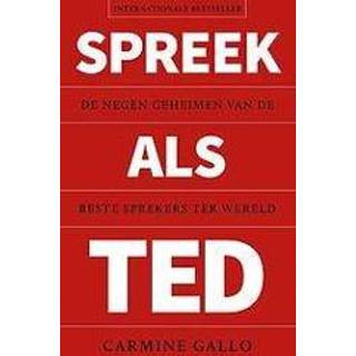 👉 Spreek als TED. de negen geheimen van beste sprekers ter wereld, Gallo, Carmine, Paperback 9789047010432